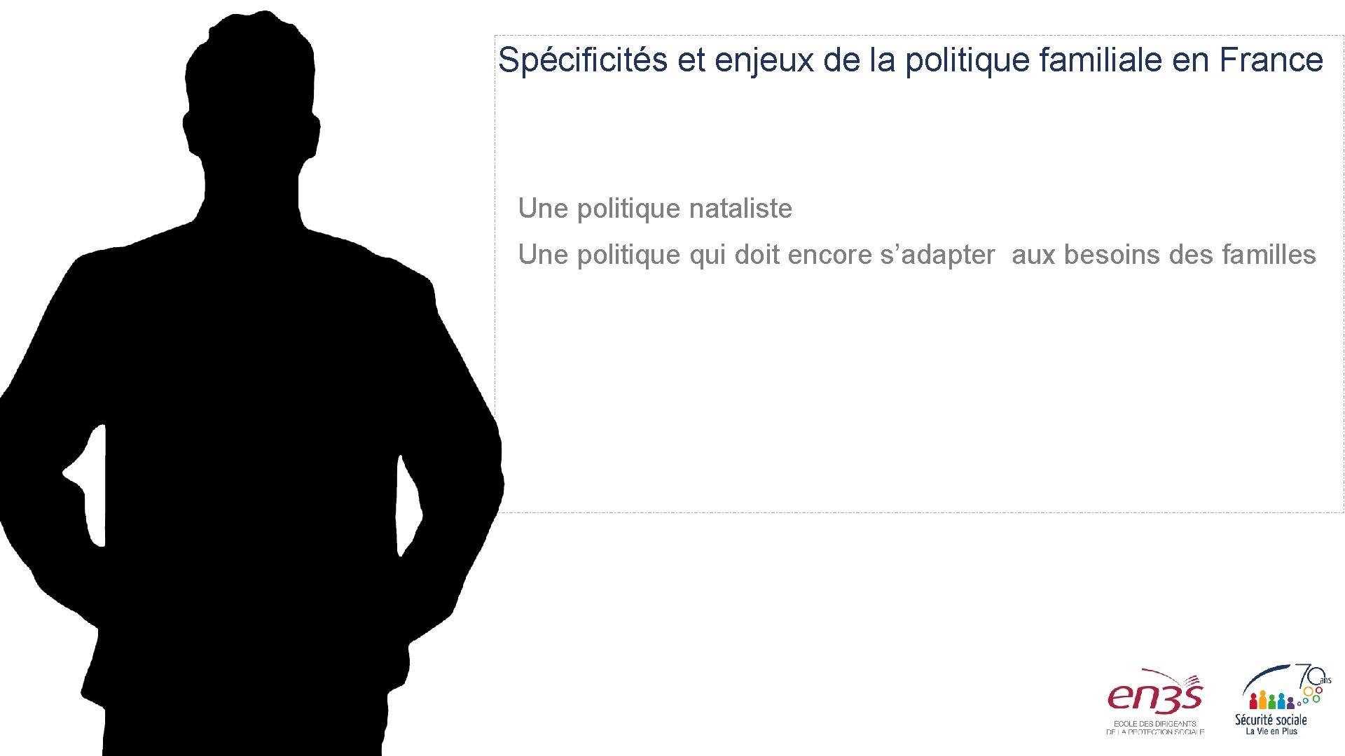 Spécificités et enjeux de la politique familiale en France Une politique nataliste Une politique