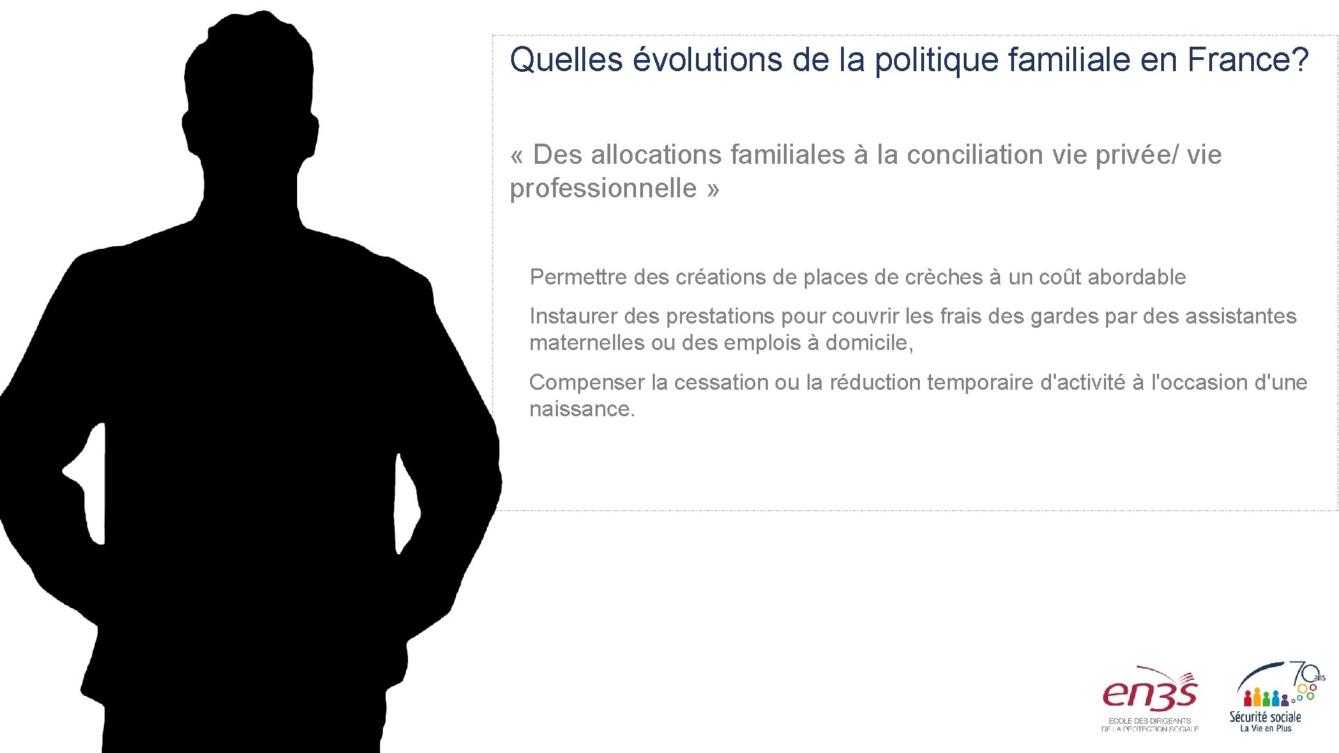 Quelles évolutions de la politique familiale en France? « Des allocations familiales à la