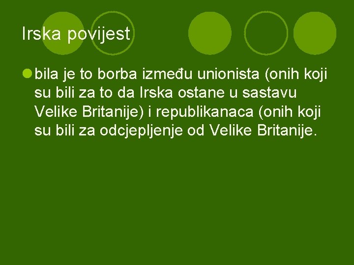 Irska povijest l bila je to borba između unionista (onih koji su bili za