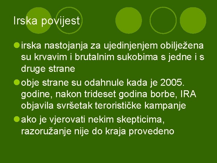 Irska povijest l irska nastojanja za ujedinjenjem obilježena su krvavim i brutalnim sukobima s