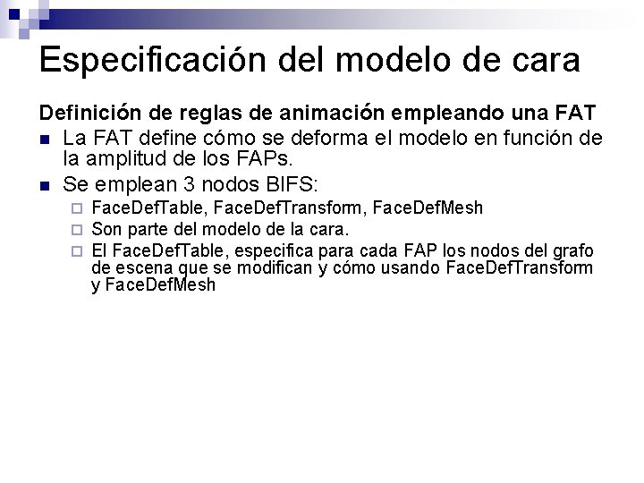 Especificación del modelo de cara Definición de reglas de animación empleando una FAT n