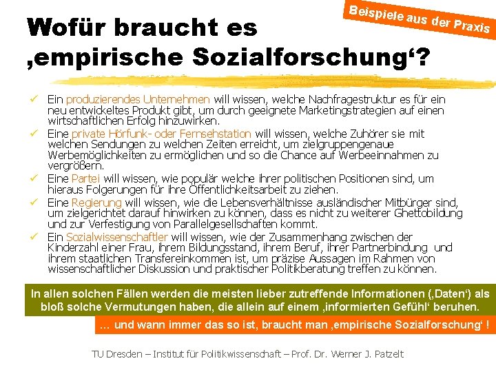 Beispiel Wofür braucht es ‚empirische Sozialforschung‘? e aus de r Praxis ü Ein produzierendes