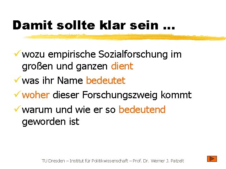 Damit sollte klar sein … ü wozu empirische Sozialforschung im großen und ganzen dient