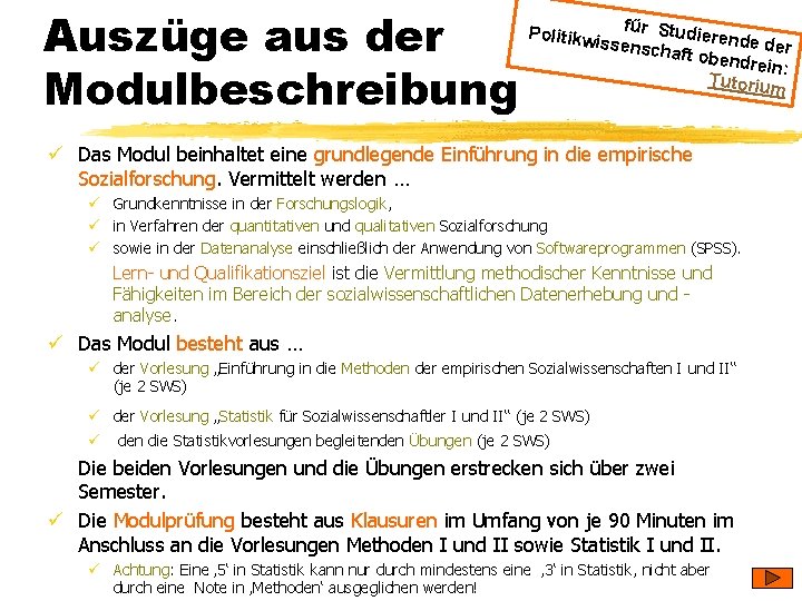 Auszüge aus der Modulbeschreibung für Stud Politikw ierende issensc der haft obe ndrein: Tutorium