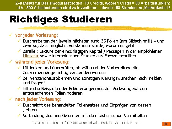 Zeitansatz für Basismodul Methoden: 10 Credits, wobei 1 Credit = 30 Arbeitsstunden; d. h.