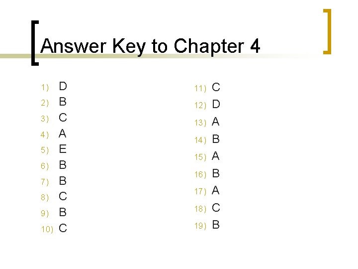 Answer Key to Chapter 4 1) 2) 3) 4) 5) 6) 7) 8) 9)