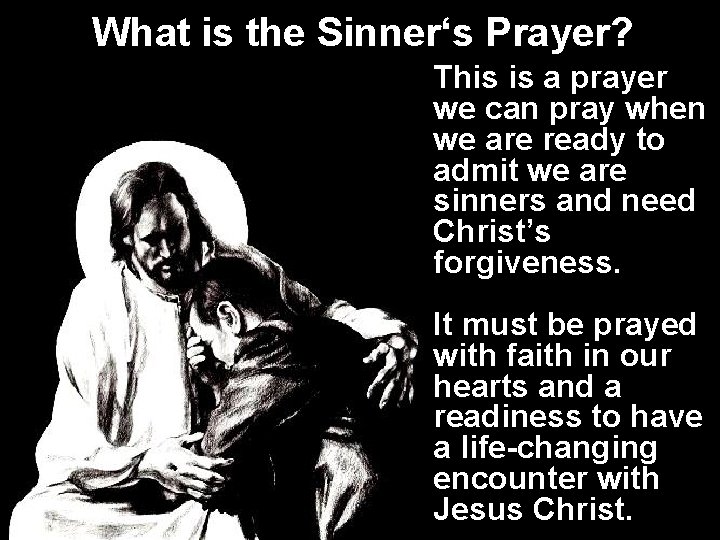 What is the Sinner‘s Prayer? This is a prayer we can pray when we