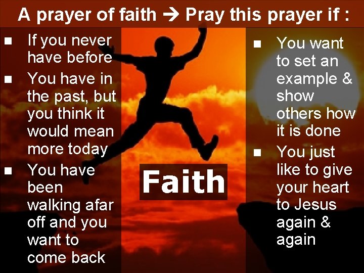 A prayer of faith Pray this prayer if : n n n If you