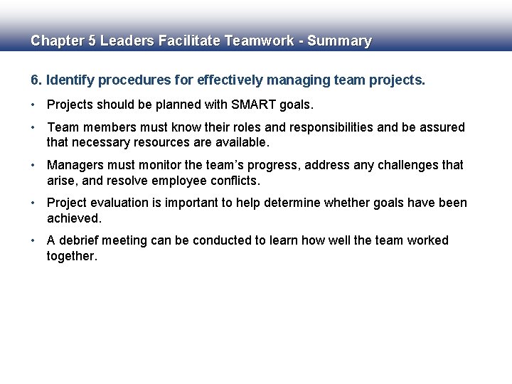 Chapter 5 Leaders Facilitate Teamwork - Summary 6. Identify procedures for effectively managing team