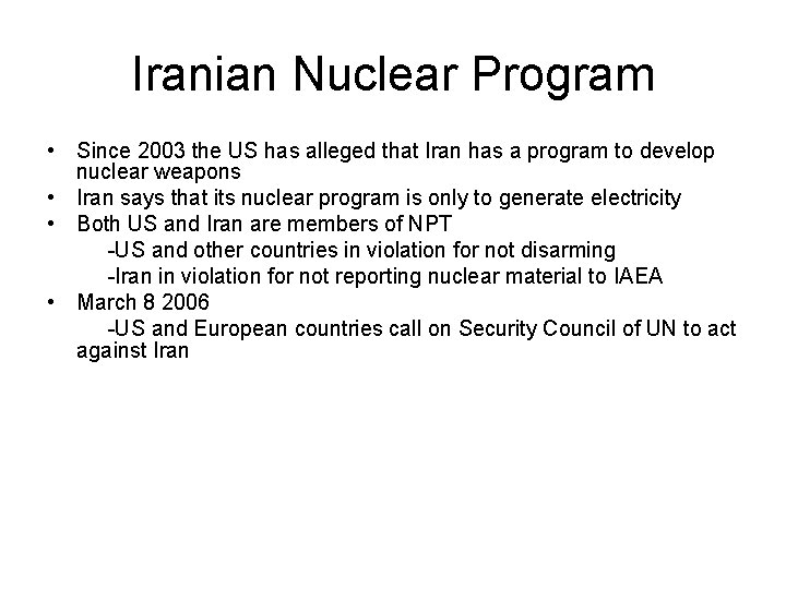 Iranian Nuclear Program • Since 2003 the US has alleged that Iran has a