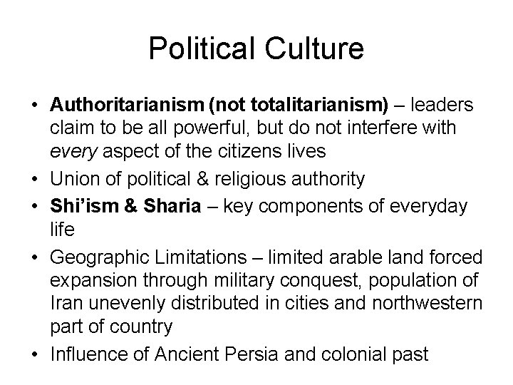 Political Culture • Authoritarianism (not totalitarianism) – leaders claim to be all powerful, but