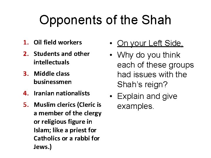 Opponents of the Shah 1. Oil field workers 2. 3. 4. 5. • On