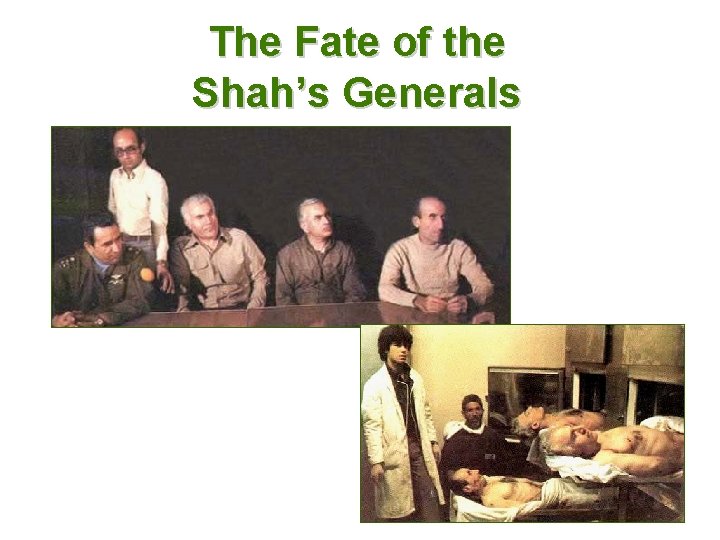 The Fate of the Shah’s Generals 