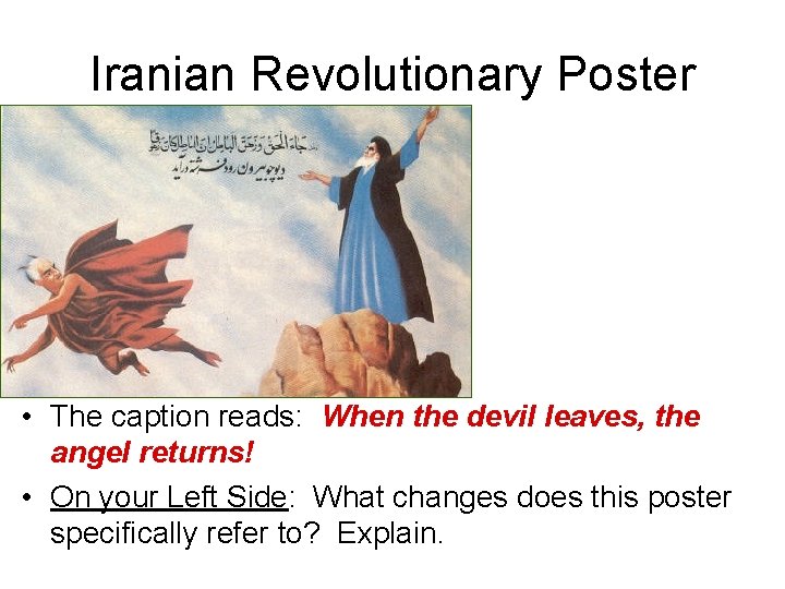 Iranian Revolutionary Poster • The caption reads: When the devil leaves, the angel returns!