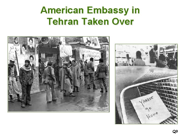 American Embassy in Tehran Taken Over Q 9 