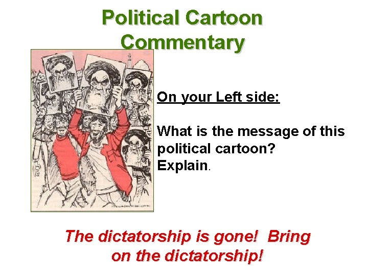 Political Cartoon Commentary On your Left side: What is the message of this political