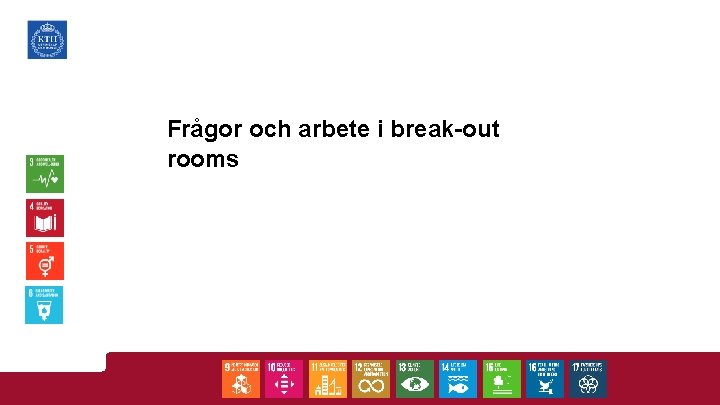 Frågor och arbete i break-out rooms 