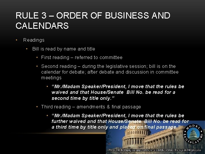 RULE 3 – ORDER OF BUSINESS AND CALENDARS • Readings • Bill is read