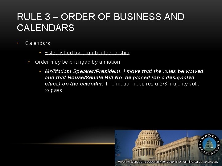 RULE 3 – ORDER OF BUSINESS AND CALENDARS • Calendars • Established by chamber