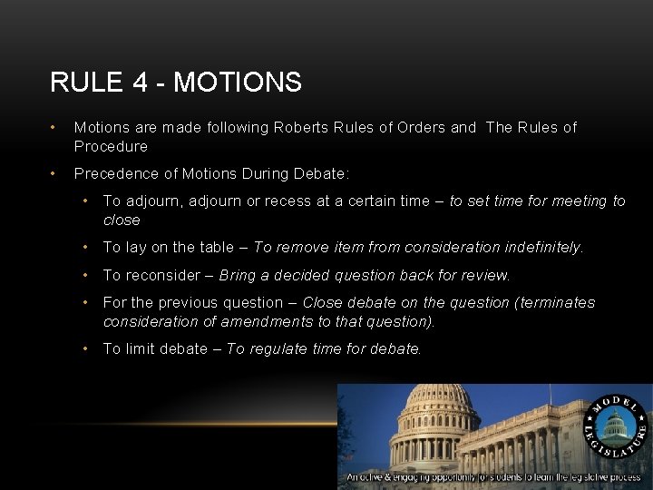 RULE 4 - MOTIONS • Motions are made following Roberts Rules of Orders and