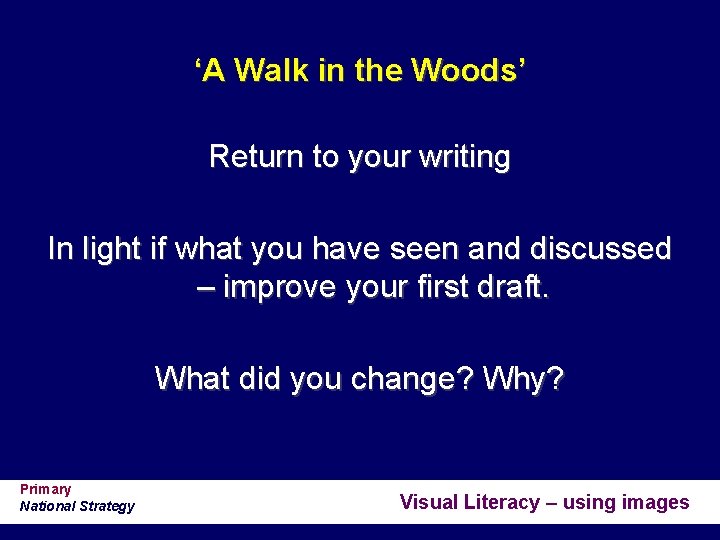 ‘A Walk in the Woods’ Return to your writing In light if what you