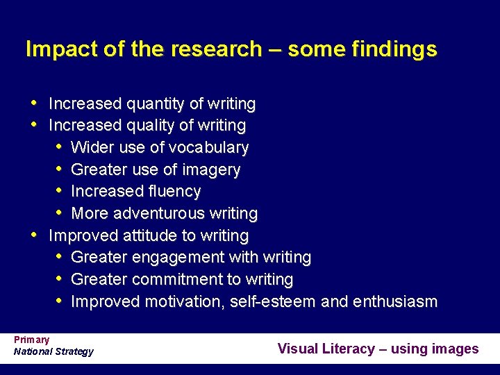 Impact of the research – some findings • Increased quantity of writing • Increased