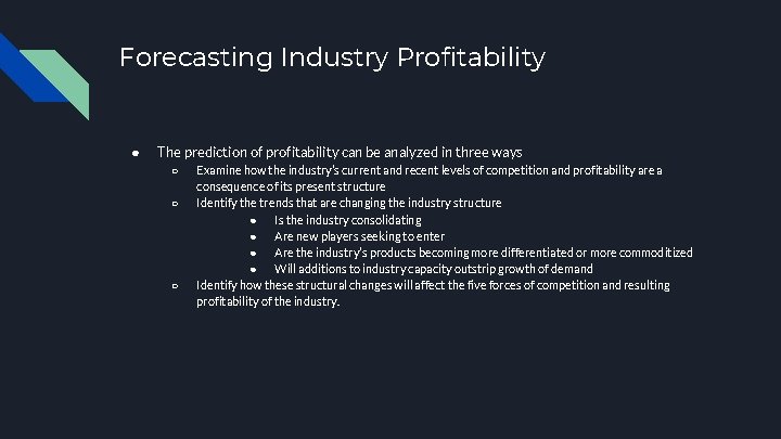 Forecasting Industry Profitability ● The prediction of profitability can be analyzed in three ways Forecasting Industry Profitability ● The prediction of profitability can be analyzed in three ways
