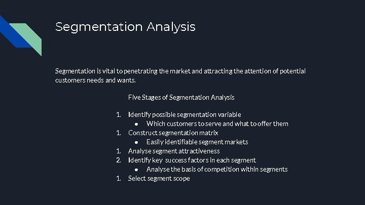 Segmentation Analysis Segmentation is vital to penetrating the market and attracting the attention of Segmentation Analysis Segmentation is vital to penetrating the market and attracting the attention of