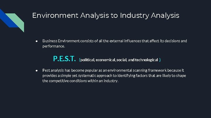 Environment Analysis to Industry Analysis ● Business Environment consists of all the external influences Environment Analysis to Industry Analysis ● Business Environment consists of all the external influences