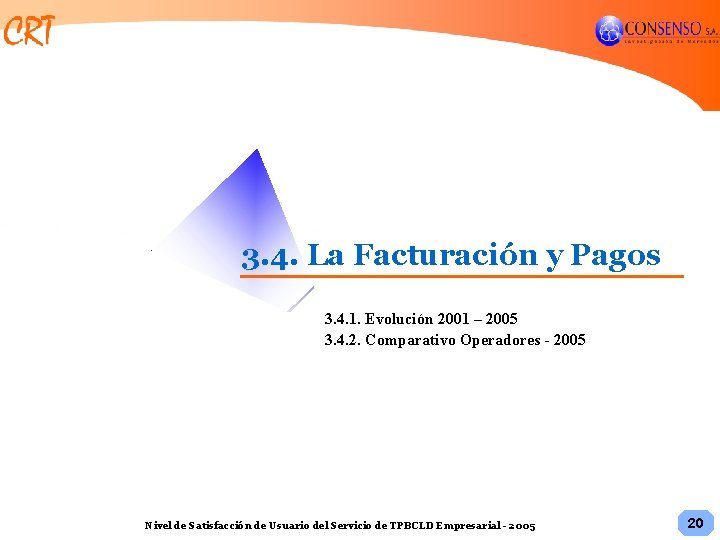 3. 4. La Facturación y Pagos 3. 4. 1. Evolución 2001 – 2005 3.