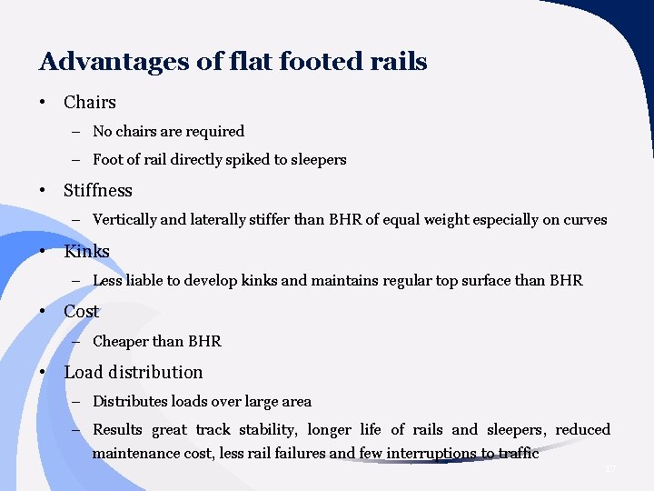 Advantages of flat footed rails • Chairs – No chairs are required – Foot