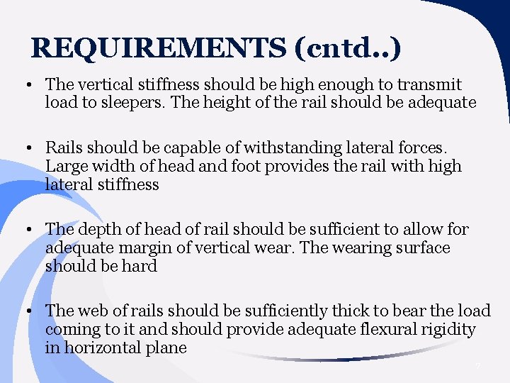 REQUIREMENTS (cntd. . ) • The vertical stiffness should be high enough to transmit