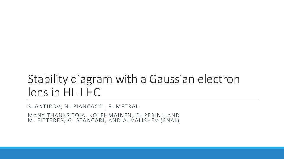 Stability diagram with a Gaussian electron lens in HL-LHC S. A NTIPOV, N. BIANCACCI,
