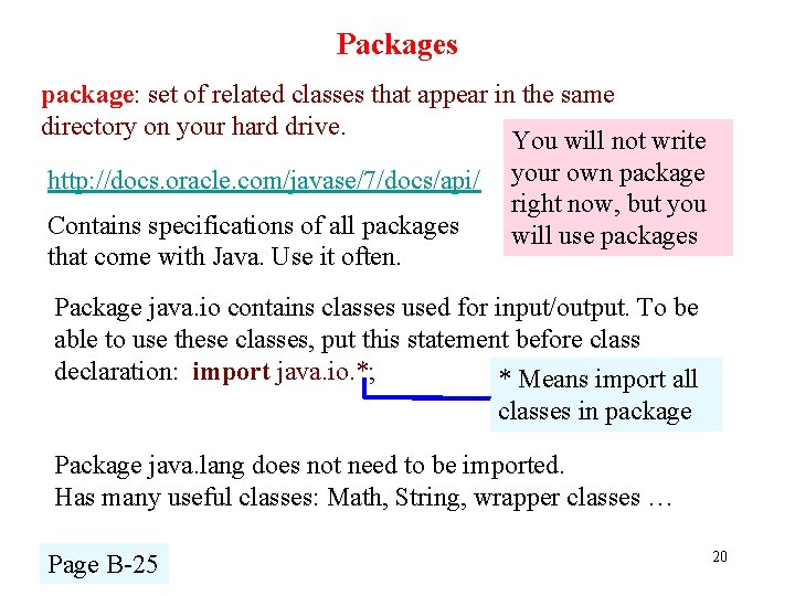 Packages package: set of related classes that appear in the same directory on your