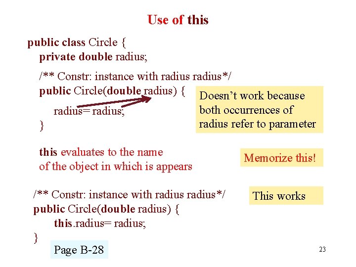 Use of this public class Circle { private double radius; /** Constr: instance with