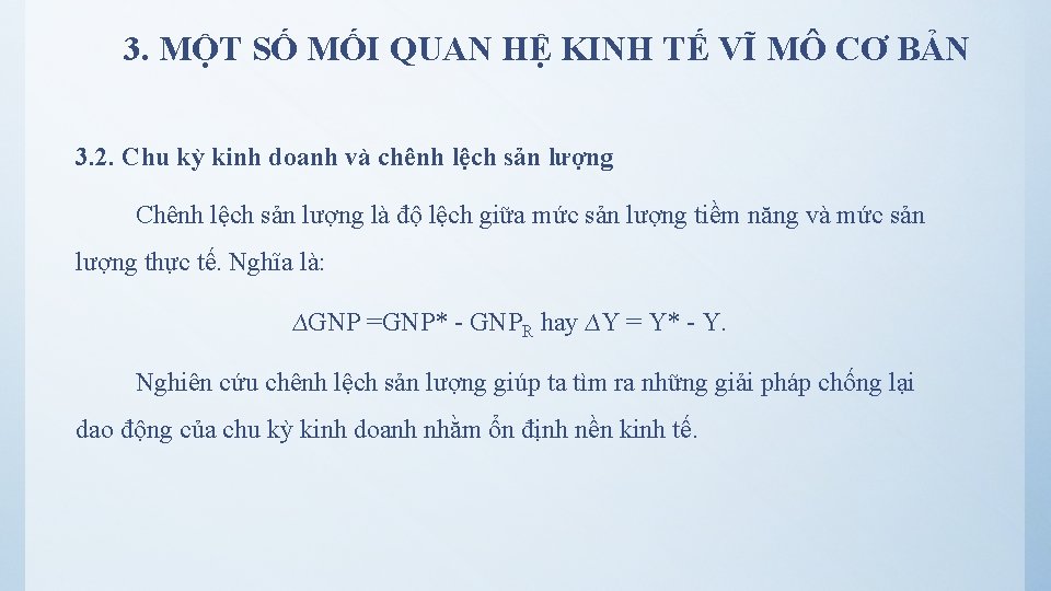 3. MỘT SỐ MỐI QUAN HỆ KINH TẾ VĨ MÔ CƠ BẢN 3. 2.