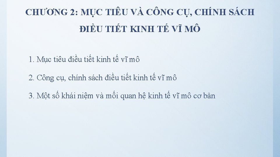 CHƯƠNG 2: MỤC TIÊU VÀ CÔNG CỤ, CHÍNH SÁCH ĐIỀU TIẾT KINH TẾ VĨ