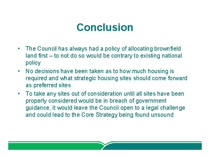 Conclusion • The Council has always had a policy of allocating brownfield land first