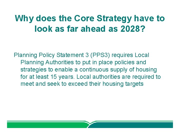 Why does the Core Strategy have to look as far ahead as 2028? Planning