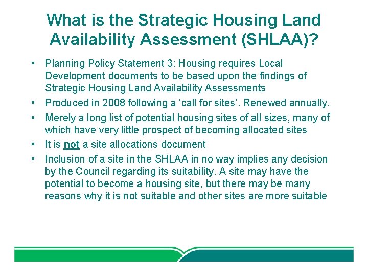 What is the Strategic Housing Land Availability Assessment (SHLAA)? • Planning Policy Statement 3: