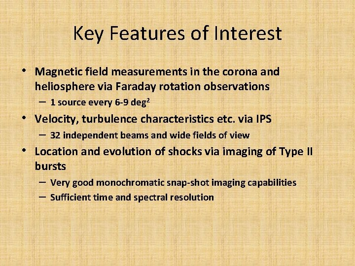 Key Features of Interest • Magnetic field measurements in the corona and heliosphere via