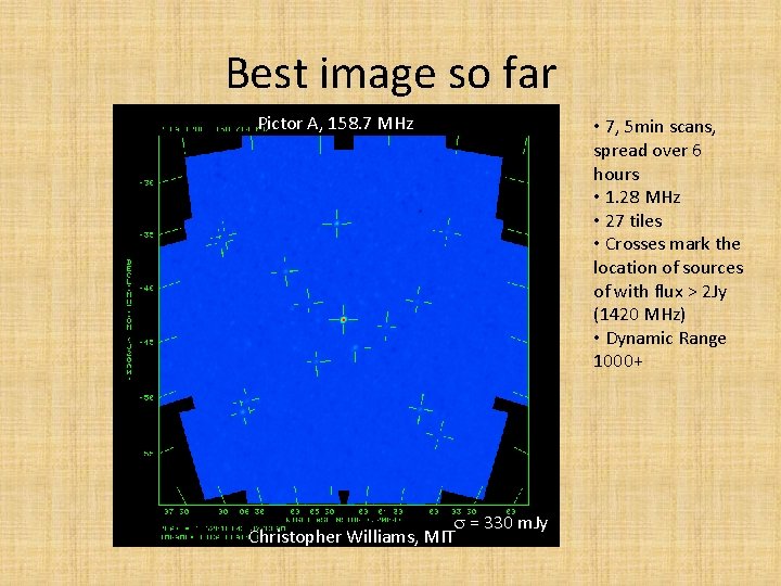 Best image so far Pictor A, 158. 7 MHz = 330 m. Jy Christopher