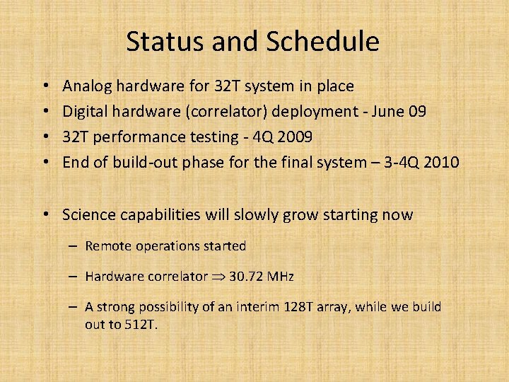 Status and Schedule • • Analog hardware for 32 T system in place Digital