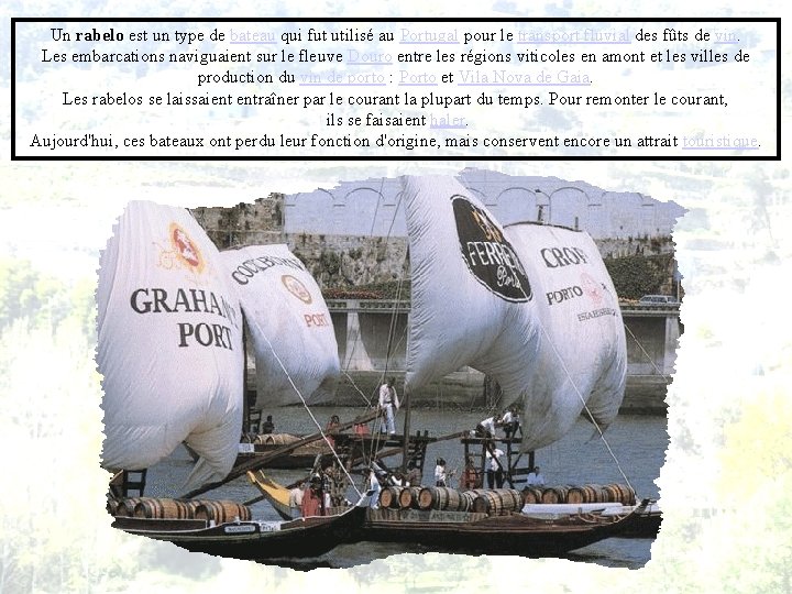 Un rabelo est un type de bateau qui fut utilisé au Portugal pour le