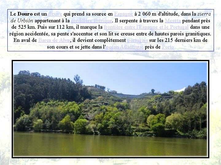 Le Douro est un fleuve qui prend sa source en Espagne à 2 060