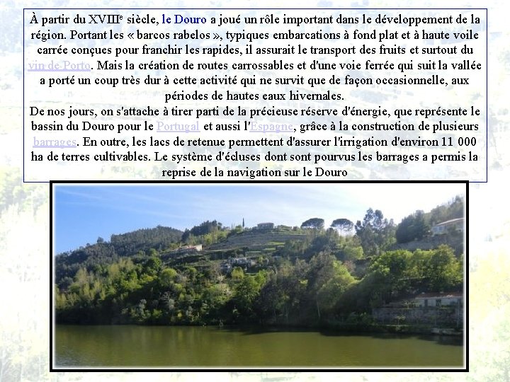 À partir du XVIIIe siècle, le Douro a joué un rôle important dans le