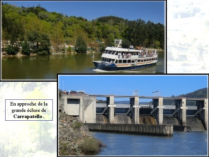 En approche de la grande écluse de Carrapatello. 