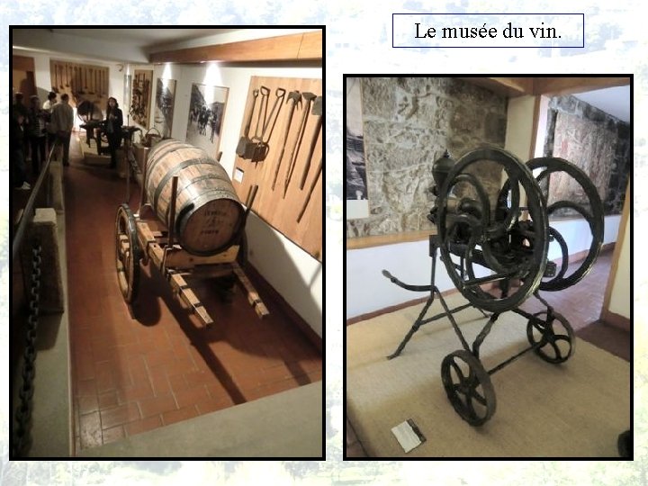 Le musée du vin. 