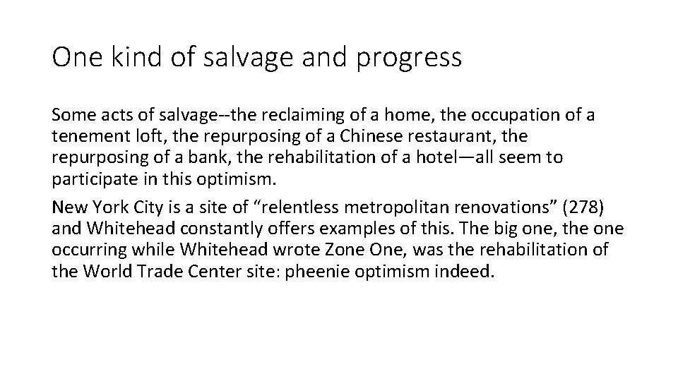 One kind of salvage and progress Some acts of salvage--the reclaiming of a home,