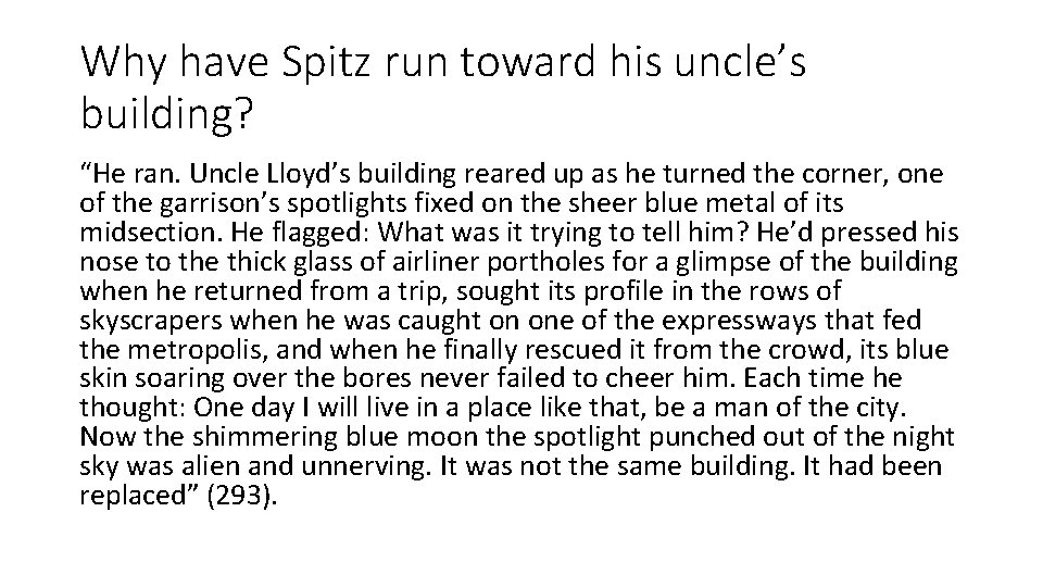Why have Spitz run toward his uncle’s building? “He ran. Uncle Lloyd’s building reared
